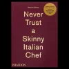 Never Trust A Skinny Italian Chef Book
